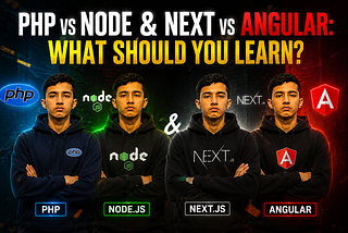 PHP vs Node.js & Next.js vs Angular: What to Learn