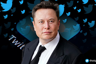 TWITTER ACQUISITION BY ELON MUSK