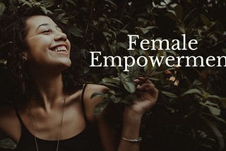 Gender Equality and Female Empowerment & Government Policies
