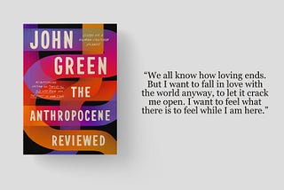 Mini Review: The Anthropocene Reviewed by John Green