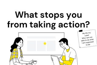 What stops you from taking actions?