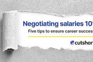 Five tips to ensure career success when you negotiate salary for your next job