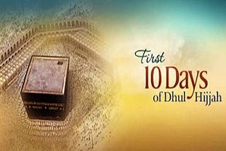The Blessings and Sunnah of Zilhajj for Muslims