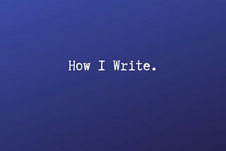 How I Write Effectively?