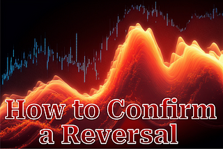 How to Confirm a Reversal from Overbought and Oversold Zones