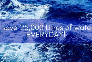 How I’m saving 25,000 litres of Water, EVERY DAY!