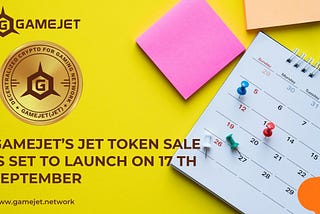 GameJet’s #JET Token Sale is Set to Launch on 17 th September.