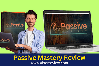 Passive Mastery Review – Start Seeing $1000+ Every Single Days
