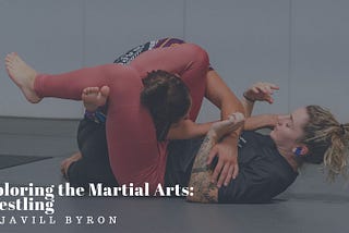 Exploring the Martial Arts: Wrestling