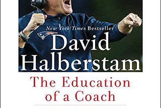 The Education of a Coach by David Halberstam