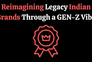 What If Legacy Indian Brands Had a Gen-Z Vibe
