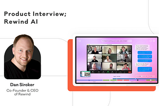Interview with Dan Siroker: Rewind AI’s journey and vision