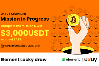 Element & UXUY Joint Task Challenge: Win a Share of $SATS Worth 3,000 USDT!