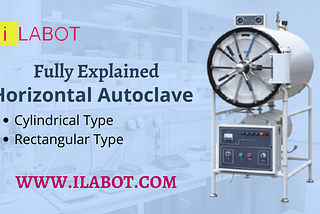 There are 2 types of horizontal autoclaves. A cylindrical shaped and the other one being of rectangular shape. Read below.