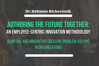 Authoring the Future Together: An Employee-Centric Innovation Methodology