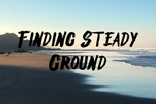 New podcast: Finding Steady Ground