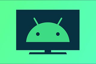 Road Map to Developing Android TV Applications