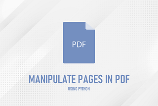 Manipulate Pages in PDF with Python: Insert, Remove, and Reorder