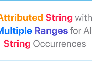 Attributed String with Multiple Ranges for All String Occurrences