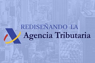 Rediseñando la Agencia Tributaria — RESEARCH (UX)