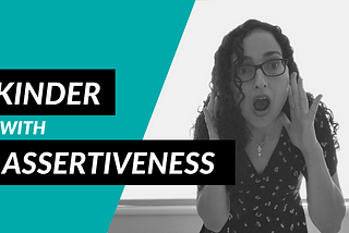 Does Assertiveness Make You Less Kind?