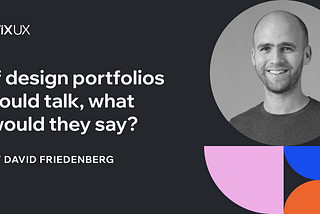 If design portfolios could talk, what would they say?