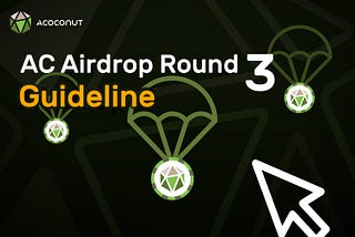 Introducing AC Airdrop Round 3