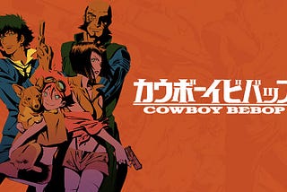 The Planned Cowboy Bebop Live Action TV Show Is Doomed to Fail