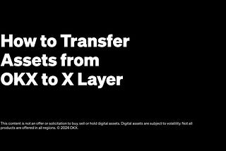 How to Transfer Assets From OKX to X Layer