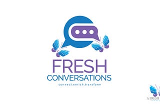 New “Fresh Conversations” Are Providing A Fresh Start In a New Space