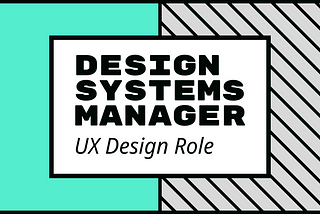 Header image: Design Systems Manager, UX Design Role
