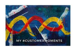 Customer Experience, customer journey, transformation, digitaloptimist, customer moments, CX, UX, journey, user journey