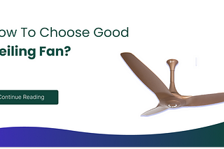 How to choose a good ceiling fan?