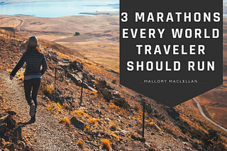 3 Marathons Every World Traveler Should Run