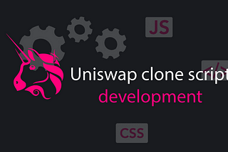 Benefits of Uniswap clone script development