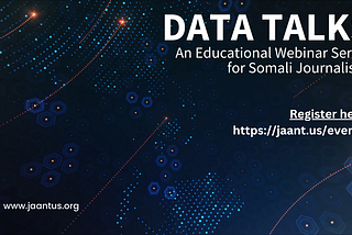 Data Talks — Educational Webinar Series for Somali Journalists