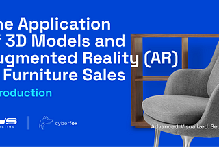 The Application of 3D Models and Augmented Reality (AR) in Furniture Sales⎟Introduction