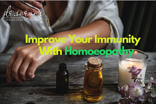 Improve Your Immunity With Homoeopathy