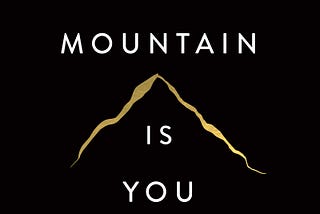 Book Review: The Mountain Is You