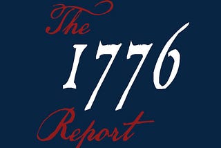 The Racism and Incoherence of the 1776 Commission