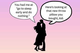 The image features the silhouette of a couple embracing, set against a pastel pink and purple gradient background. Each person has a speech bubble. The first says, “You had me at ‘go to sleep early and do nothing.’” The second speech bubble reads, “Here’s looking at that new throw pillow you bought, kid.” The image combines humor with a romantic silhouette.