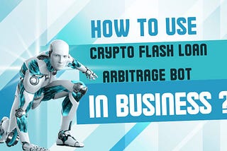 Flash loan arbitrage bot in business