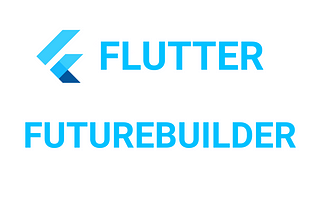 How to use Future Builder Effectively in Flutter