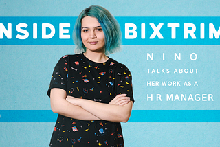 Inside Bixtrim- Nino Talks about her work as a HR Manager