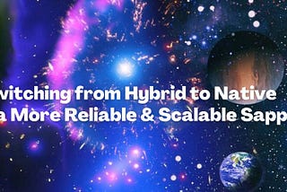 Switching from Hybrid to Native: The Path to a More Reliable and Scalable Sappchat App with the…