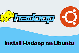 Install Hadoop on Ubuntu Operating System