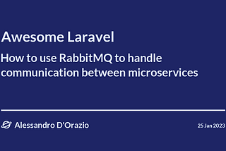 Awesome Laravel: How to use RabbitMQ to handle communication between microservices🔌