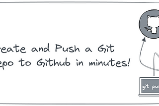 Create and Push a Git Repo to Github in minutes!!