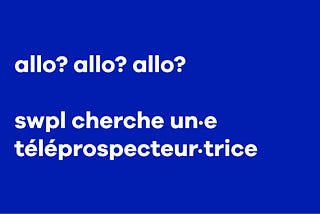 SWPL recherche un téléprospecteur·trice