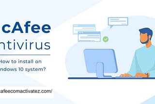 How to introduce McAfee antivirus on the windows 10 framework